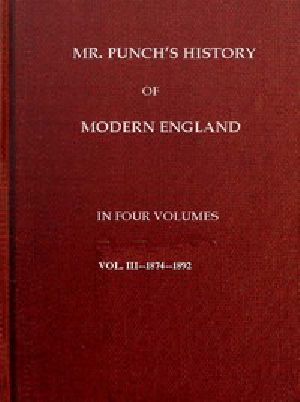 [Gutenberg 47300] • Mr. Punch's History of Modern England, Vol. 3 (of 4).—1874-1892